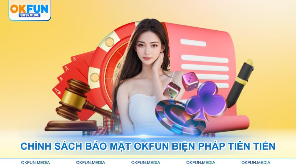 Chính Sách Bảo Mật OKFUN - hình ảnh - okfun.vn